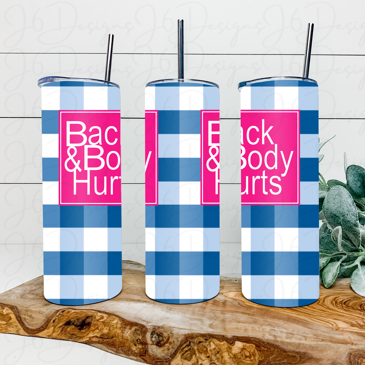 Back & Body Hurts Tumbler